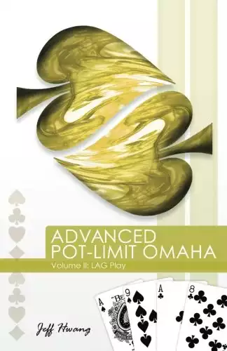 Advanced Pot-Limit Omaha: LAG Play: 2