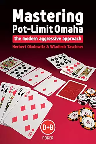 Mastering Pot-Limit Omaha: The Modern Aggressive Approach (D&B Poker)