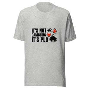 It's Not Gambling, It's PLO (Funny Poker T-Shirt)